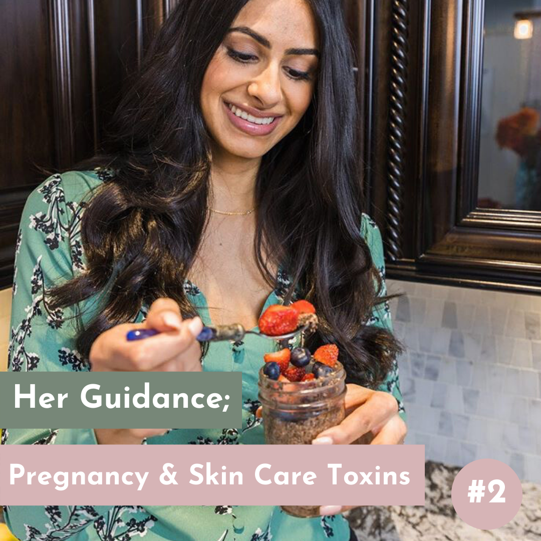 Her Guidance; Pregnancy & Skin Care Toxins